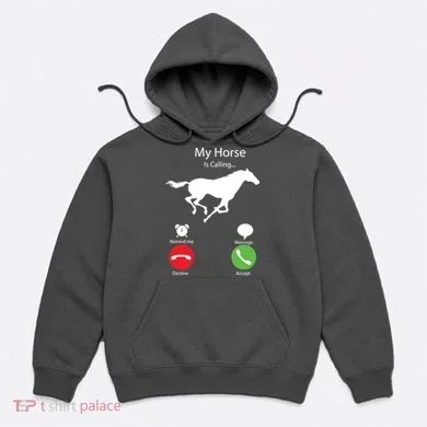 My Horse Is Calling Hoodie