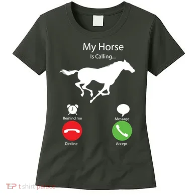 My Horse Is Calling Women's T-Shirt