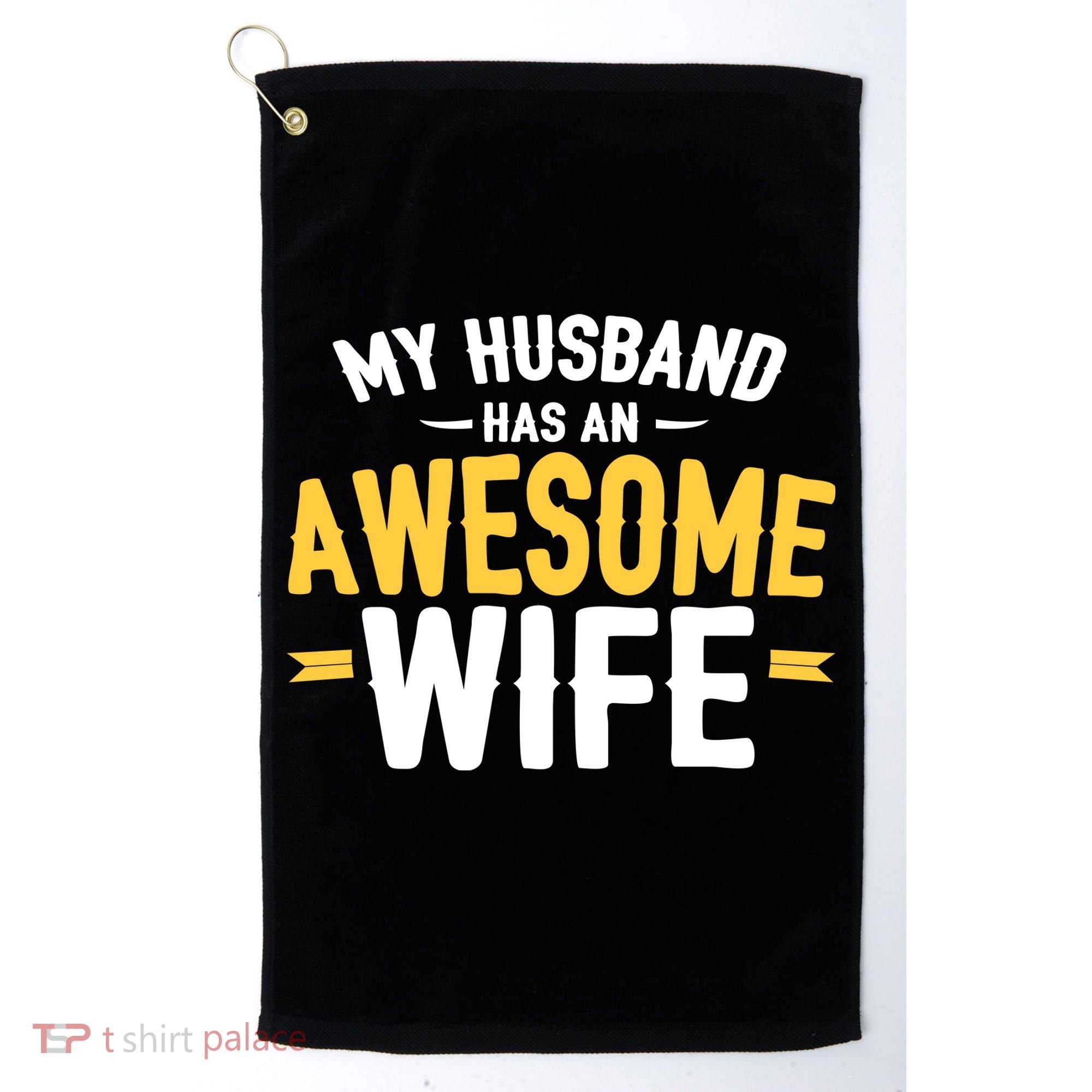 My Husband Has An Awesome Wife Golf Towel