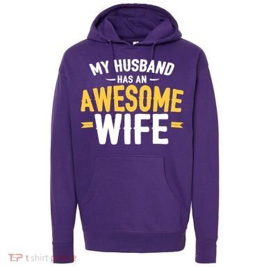 My Husband Has An Awesome Wife Hoodie