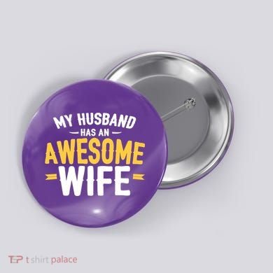 My Husband Has An Awesome Wife Button