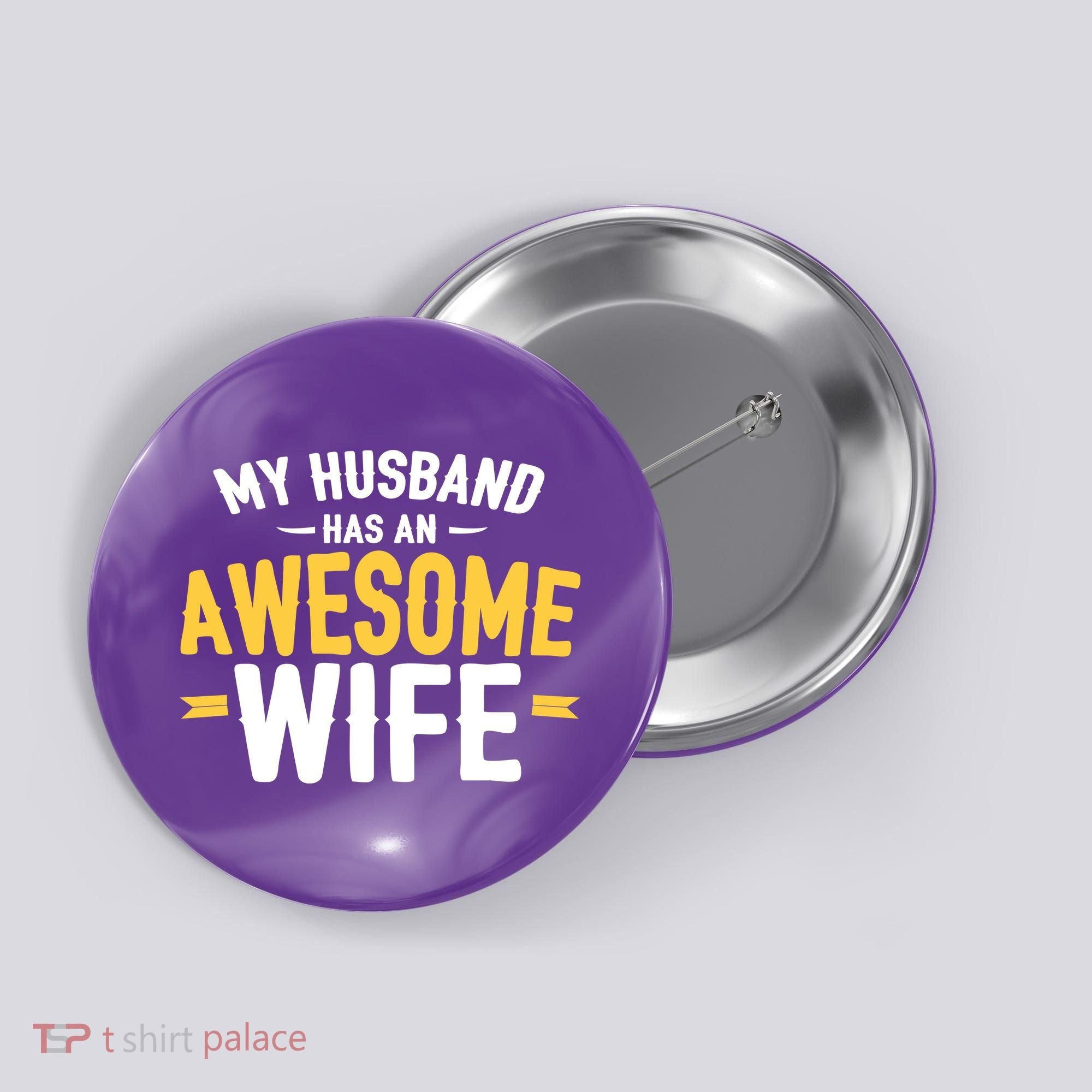 My Husband Has An Awesome Wife Button