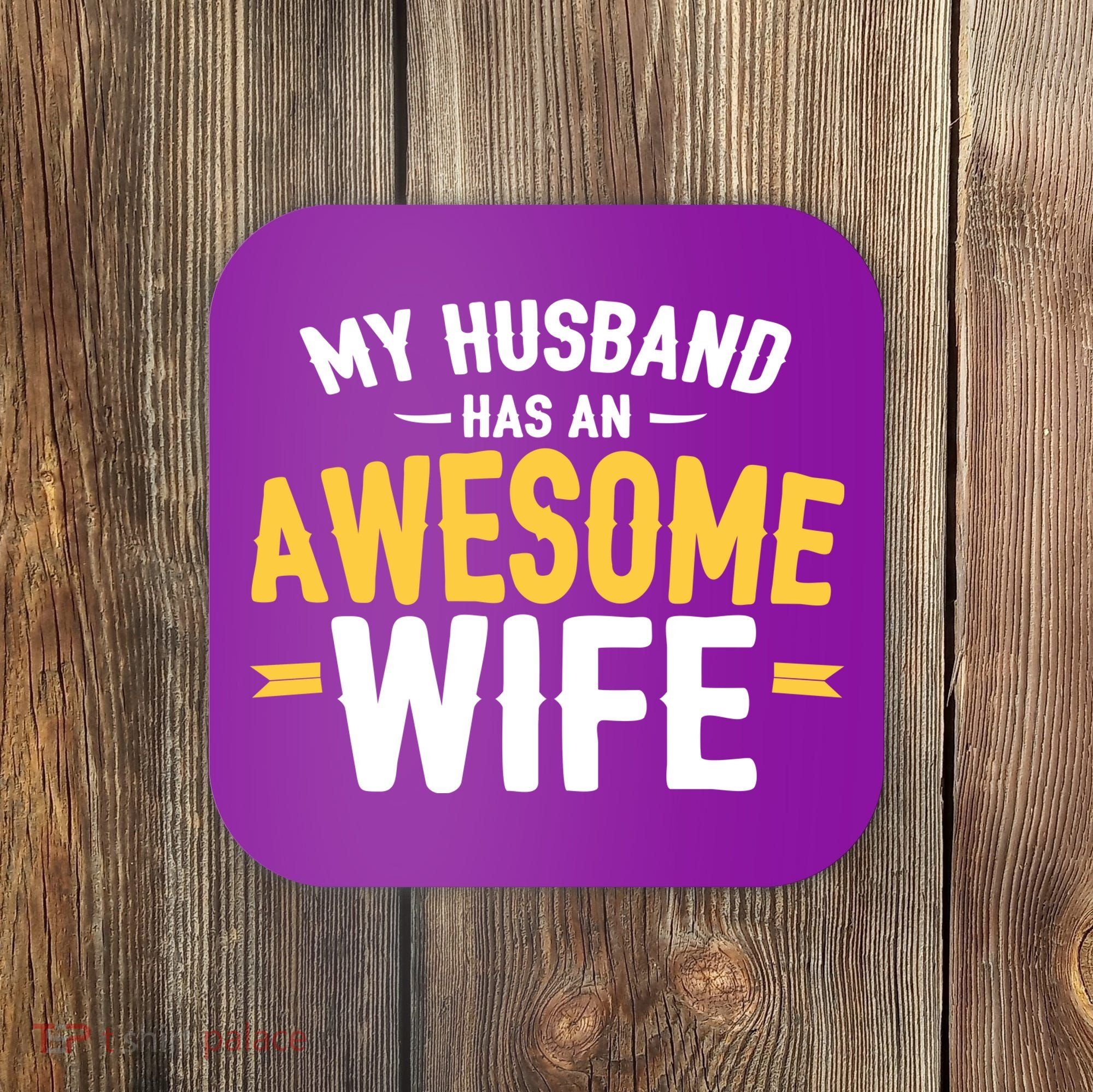 My Husband Has An Awesome Wife Coaster