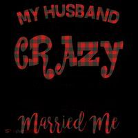My Husband Thinks I'm Crazy Not The One Who Married Me Coffee Mug thumb 5