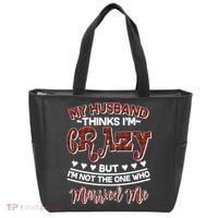 My Husband Thinks I'm Crazy Not The One Who Married Me Tote Bag thumb 0