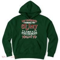 My Husband Thinks I'm Crazy Not The One Who Married Me Hoodie thumb 0