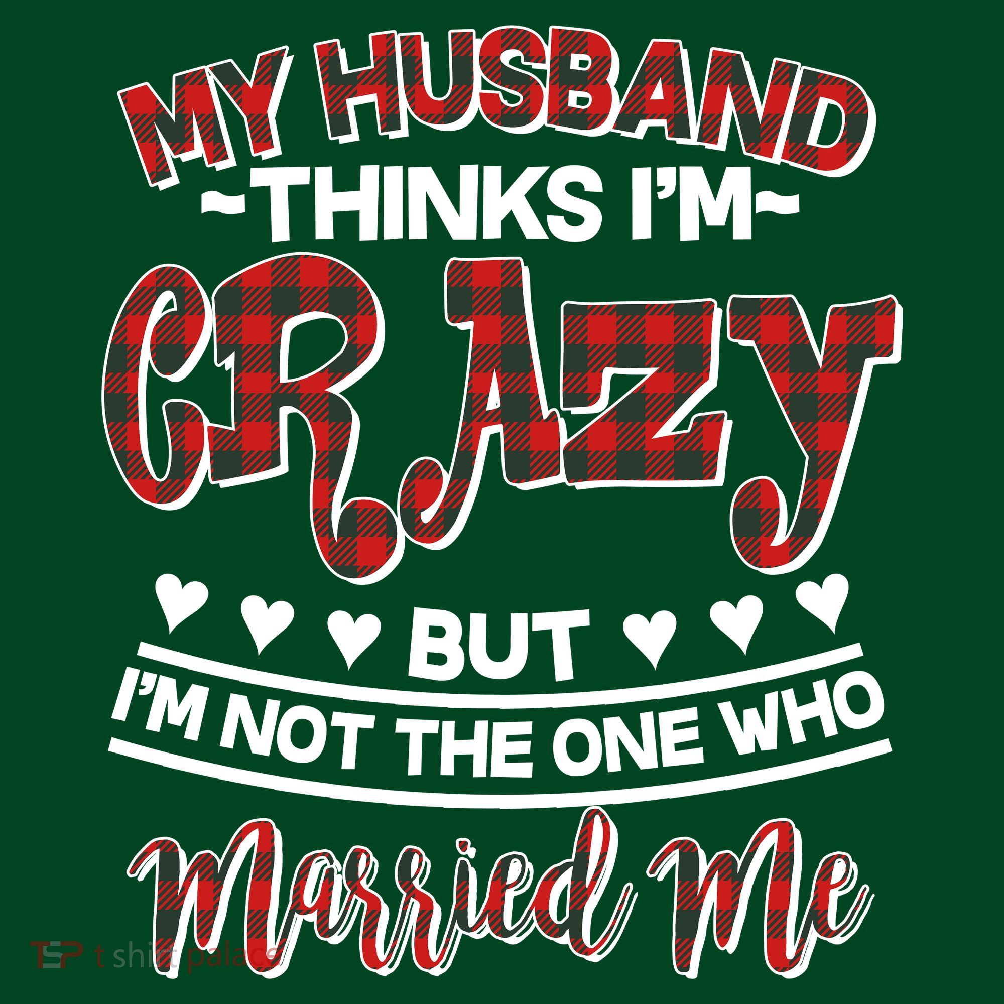 My Husband Thinks I'm Crazy Not The One Who Married Me Mousepad