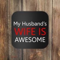My Husband's Wife Is Awesome Coaster thumb 0