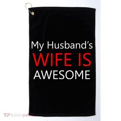 My Husband's Wife Is Awesome Golf Towel