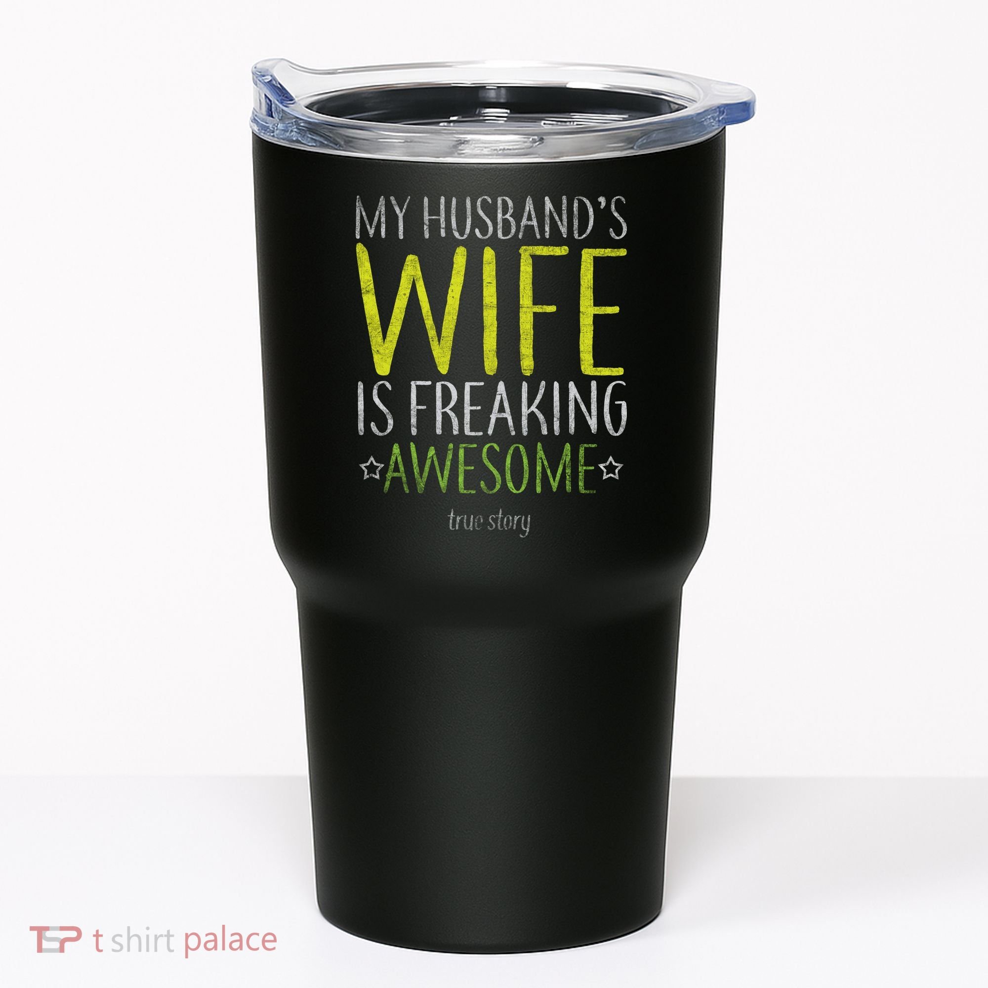 My Husbands Wife Is Freaking Awesome Tumbler