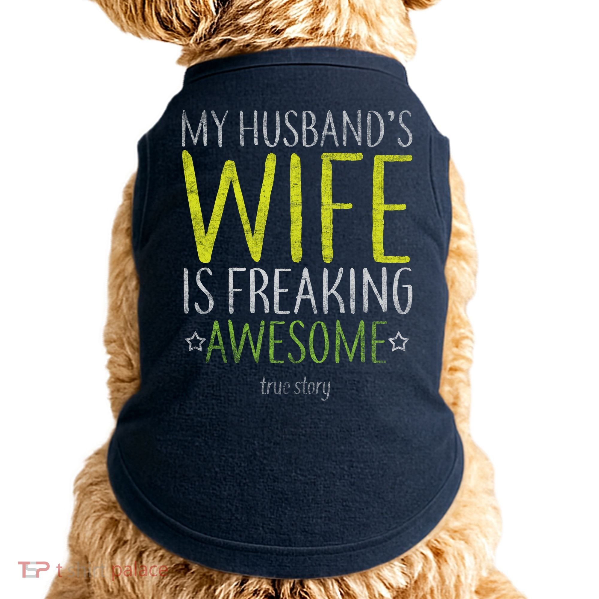 My Husbands Wife Is Freaking Awesome Doggie Tank