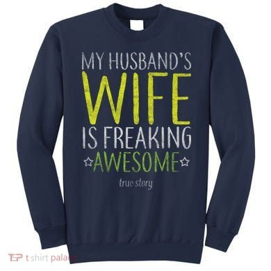 My Husbands Wife Is Freaking Awesome Sweatshirt