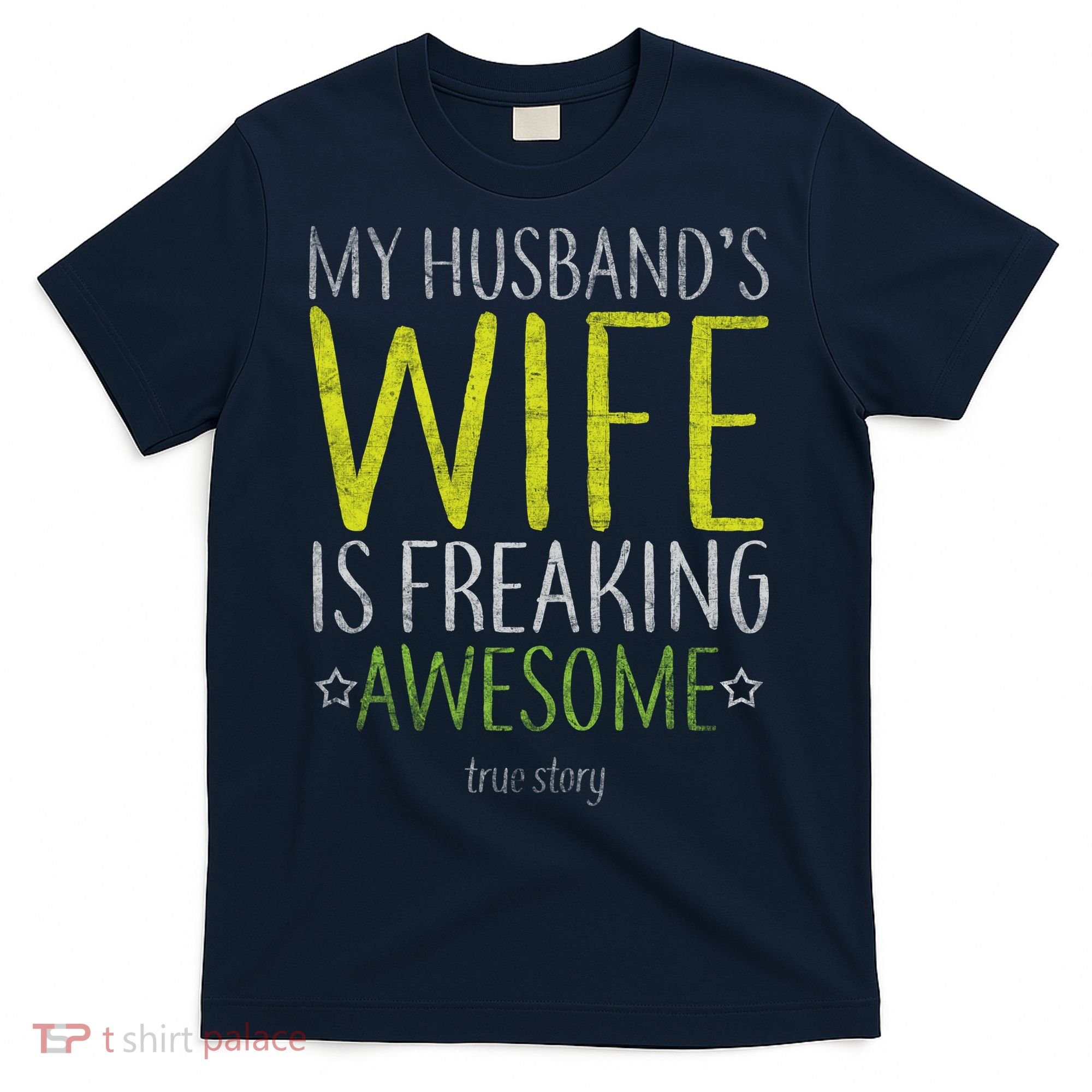 My Husbands Wife Is Freaking Awesome T-Shirt