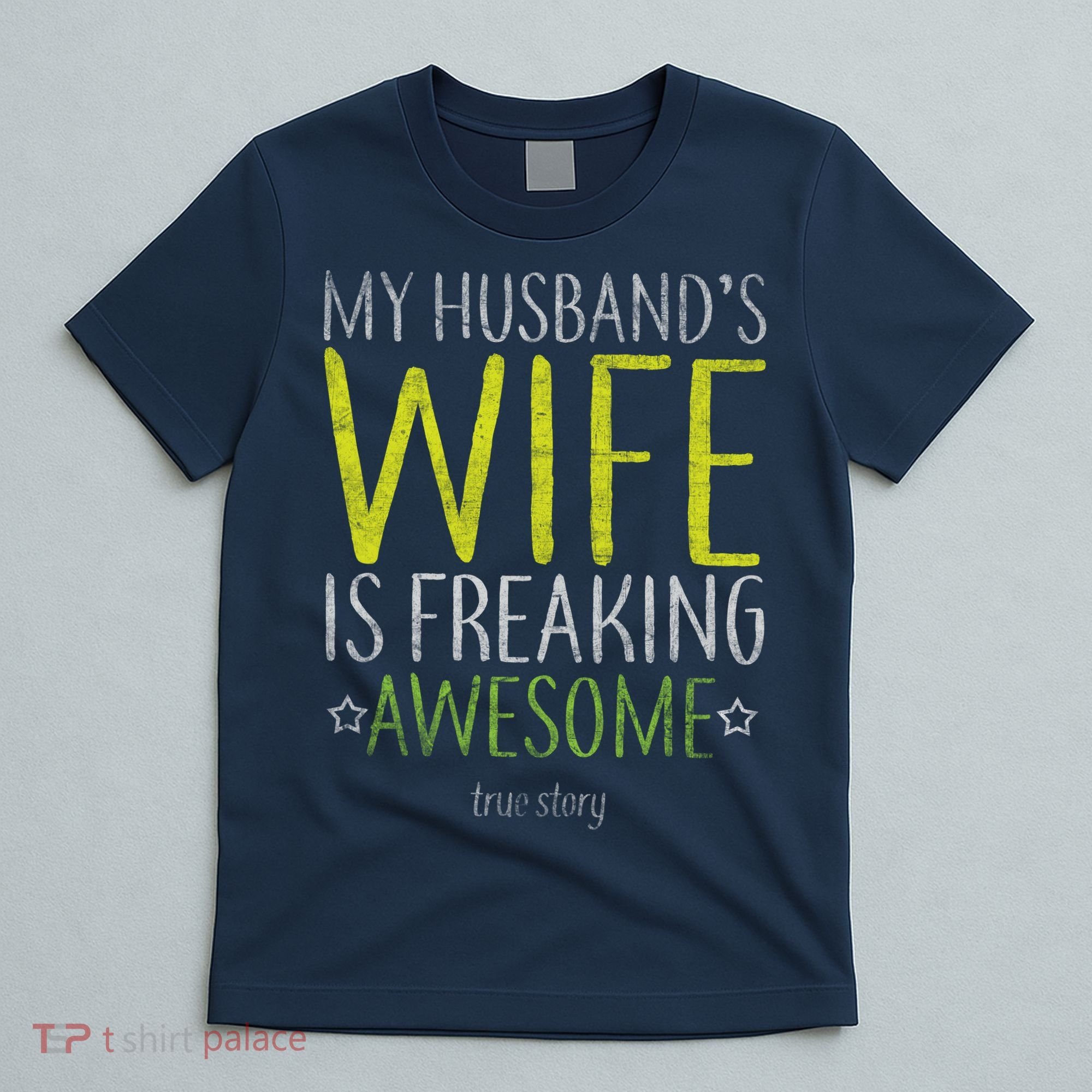 My Husbands Wife Is Freaking Awesome T-Shirt