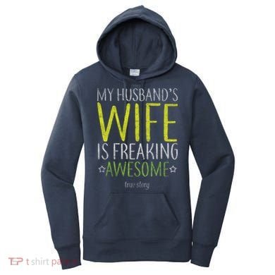 My Husbands Wife Is Freaking Awesome Women's Hoodie