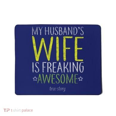 My Husbands Wife Is Freaking Awesome Mousepad