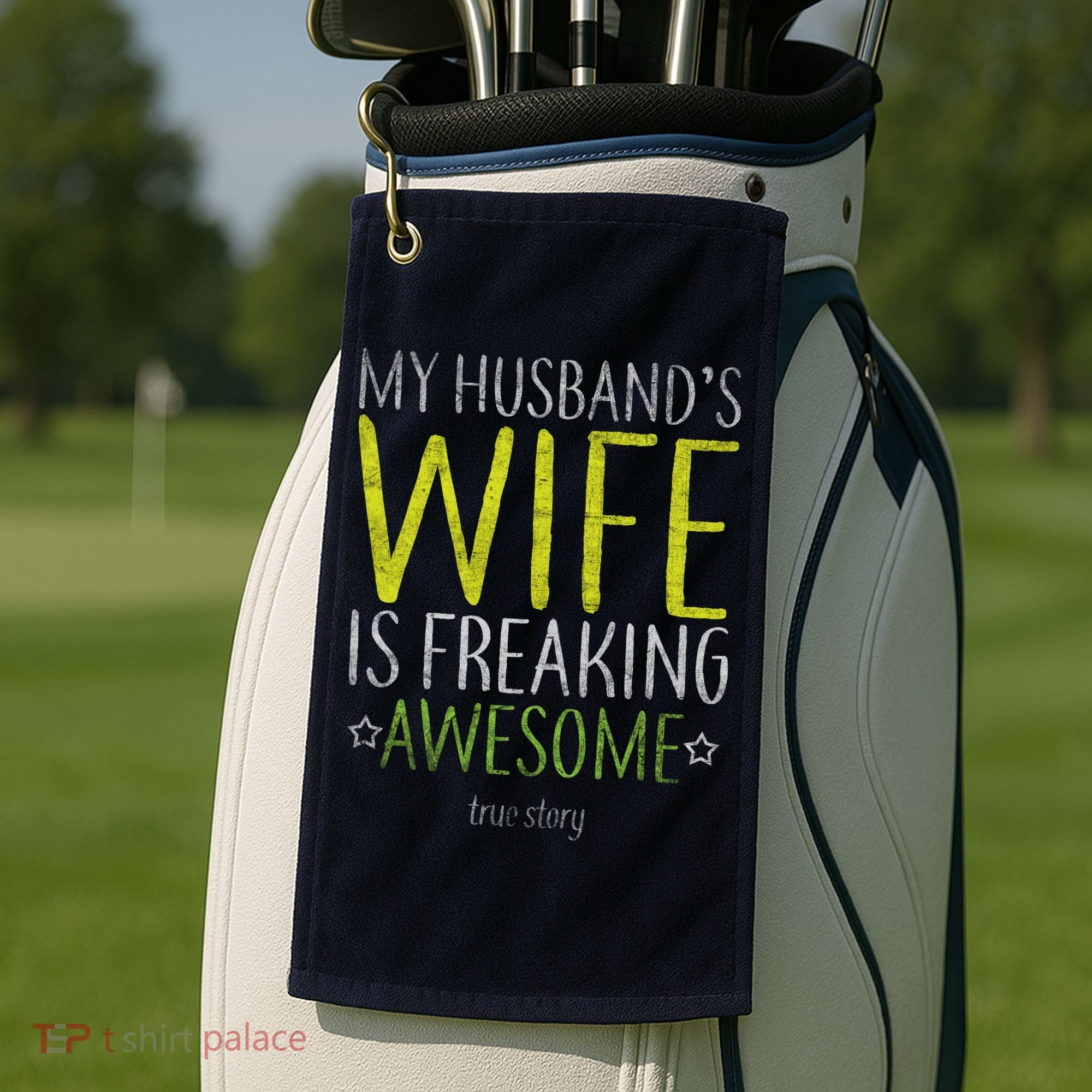 My Husbands Wife Is Freaking Awesome Golf Towel