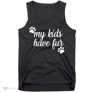 My Kids Have Fur Tank Top