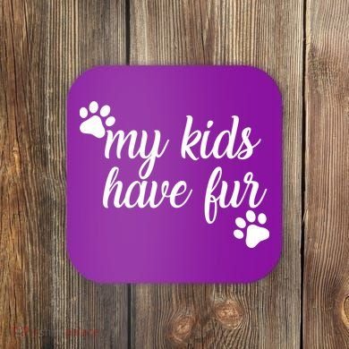 My Kids Have Fur Coaster