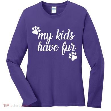 My Kids Have Fur Women's Long Sleeve Shirt