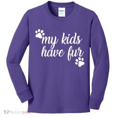 My Kids Have Fur Kids Long Sleeve Shirt