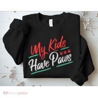 My Kids Have Paws Pet Owner Sweatshirt thumb 2