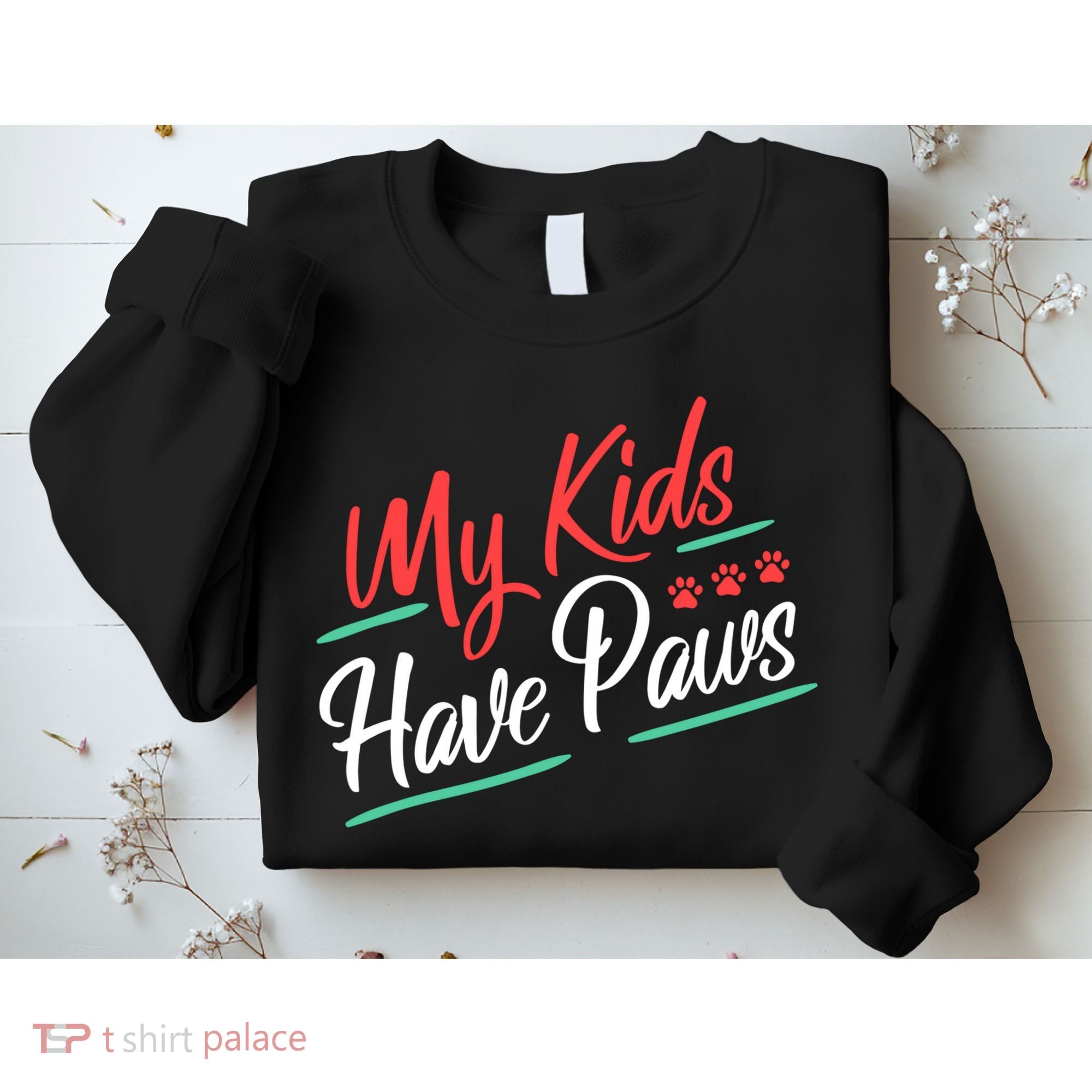 My Kids Have Paws Pet Owner Sweatshirt