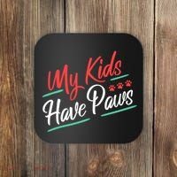 My Kids Have Paws Pet Owner Coaster thumb 0