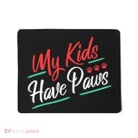 My Kids Have Paws Pet Owner Mousepad thumb 0