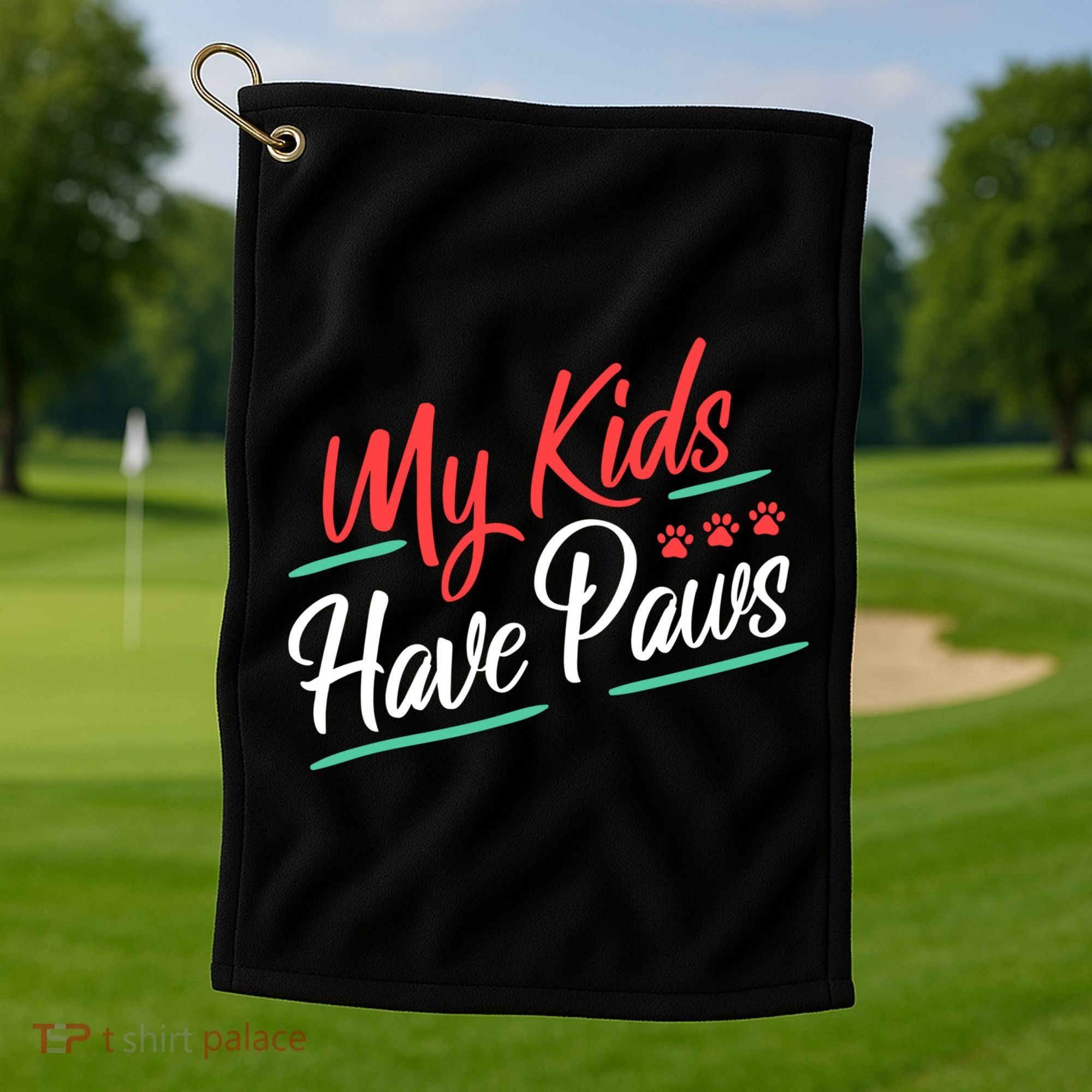 My Kids Have Paws Pet Owner Golf Towel