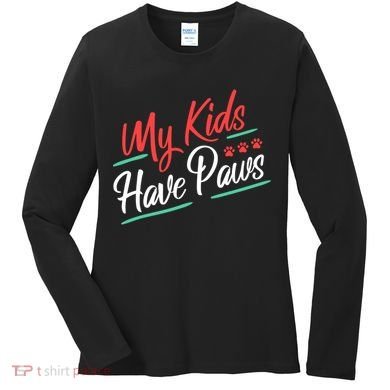 My Kids Have Paws Pet Owner Women's Long Sleeve Shirt