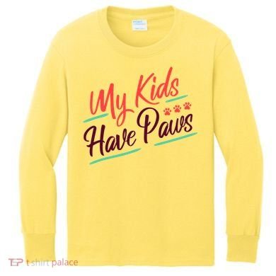My Kids Have Paws Pet Owner Kids Long Sleeve Shirt