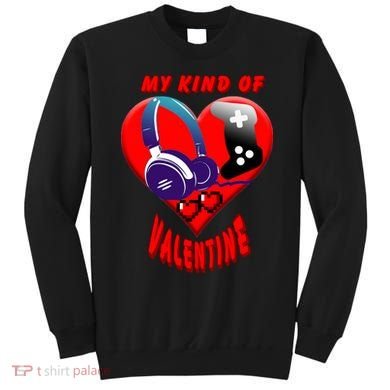 My Kind Of Valentine Gamer  Sweatshirt