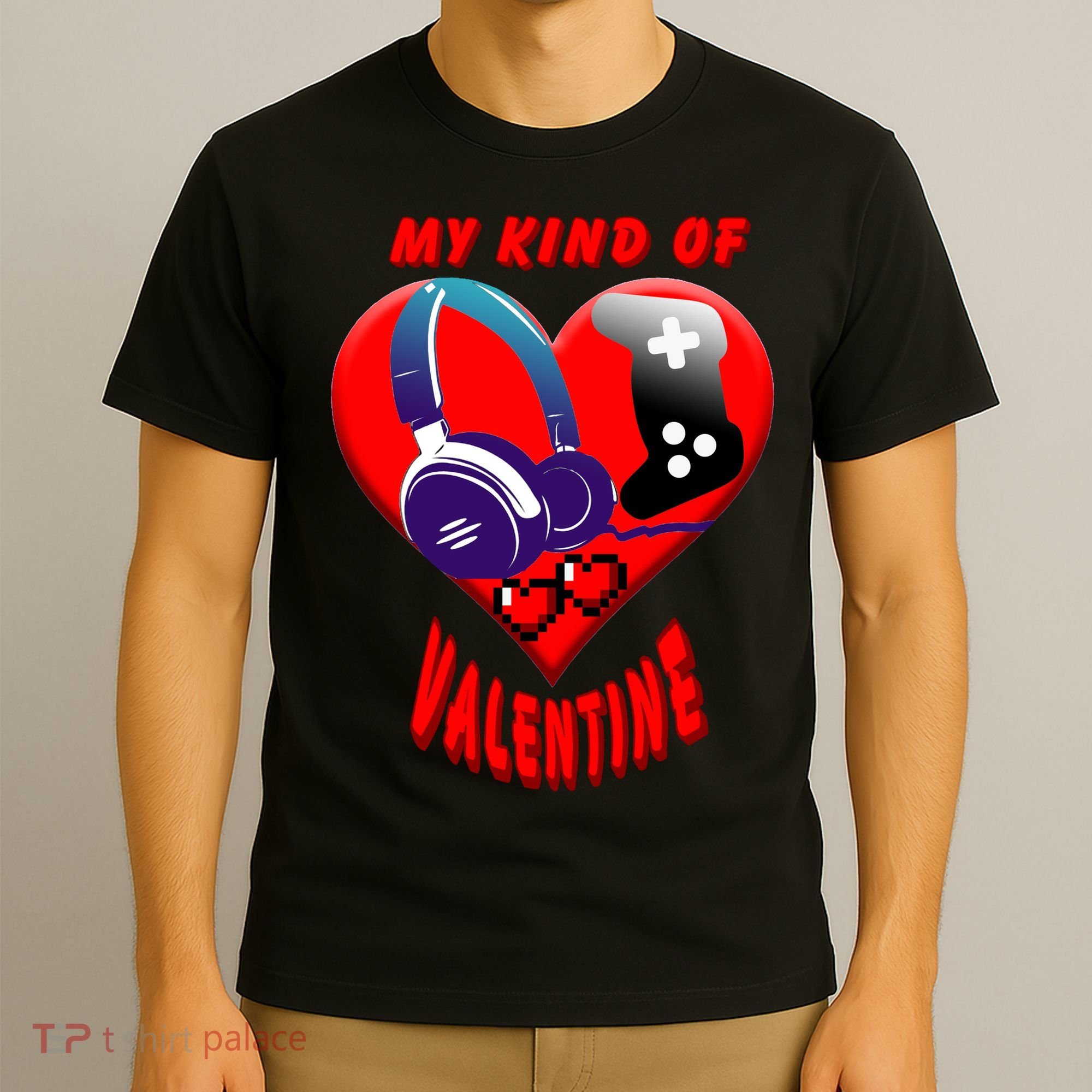 My Kind Of Valentine Gamer  T-Shirt
