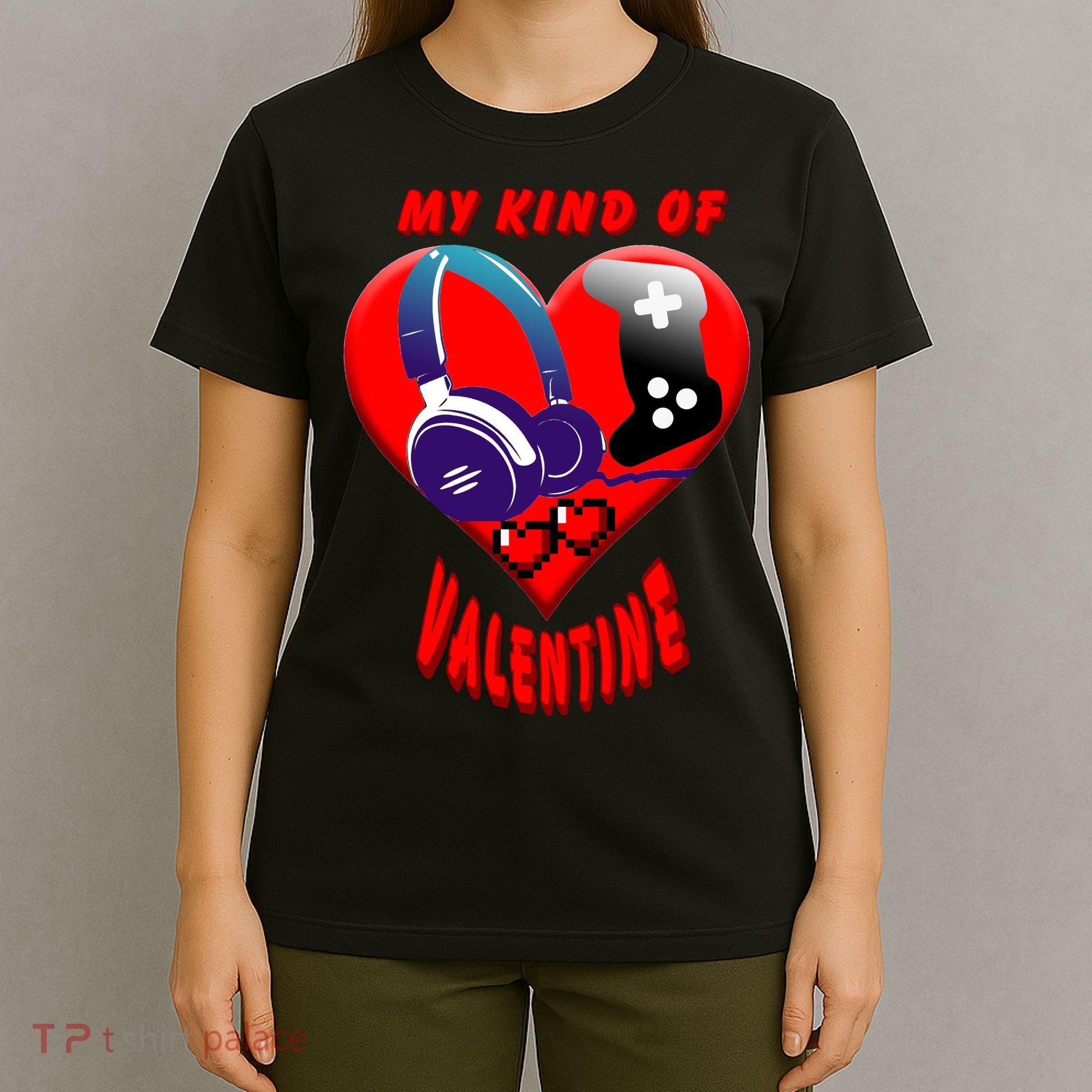 My Kind Of Valentine Gamer  T-Shirt