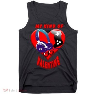 My Kind Of Valentine Gamer  Tank Top