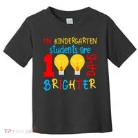 My Kindergarten Student Are 100 Days Brighter Toddler T-Shirt thumb 0