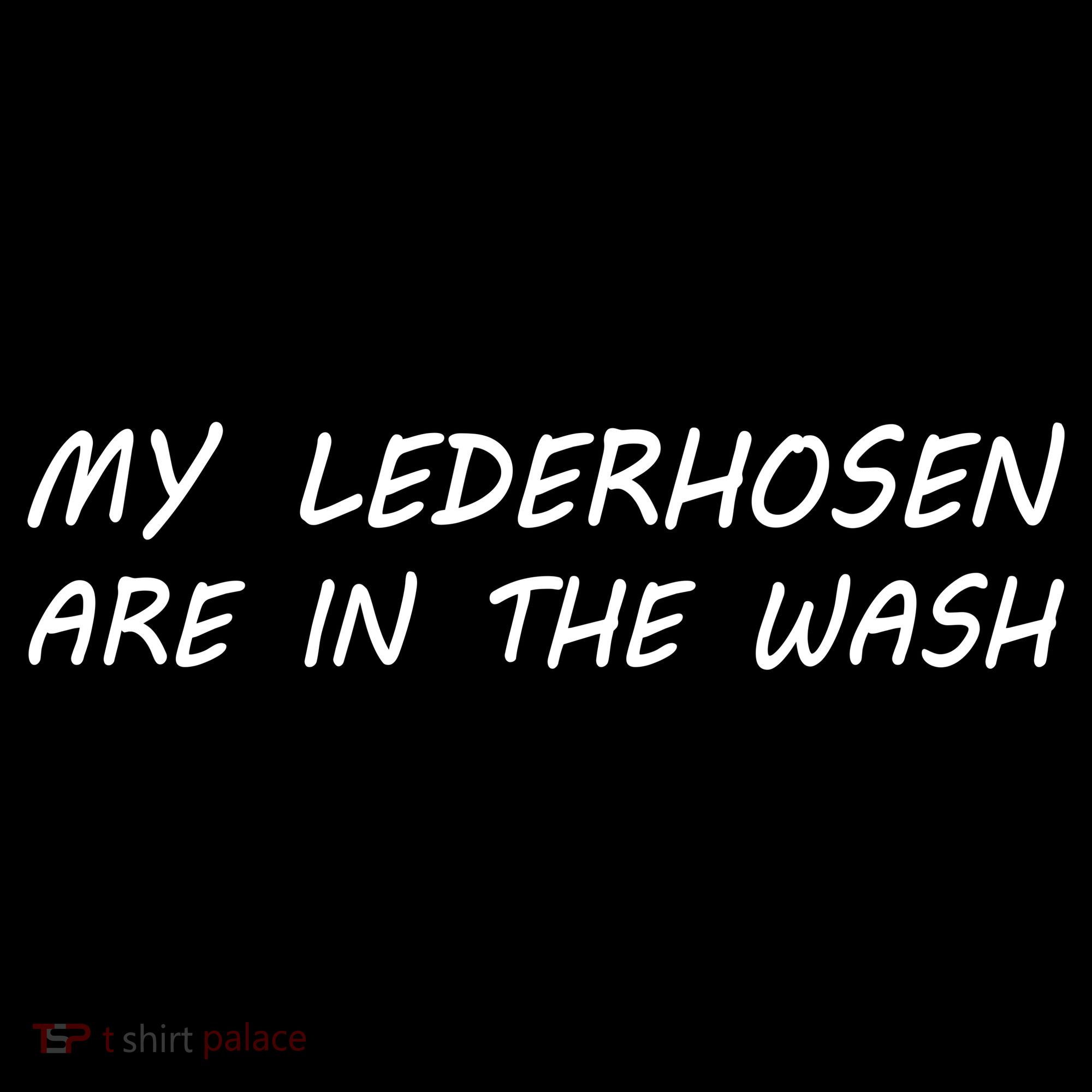 My Lederhosen Are In The Wash Women's Hoodie