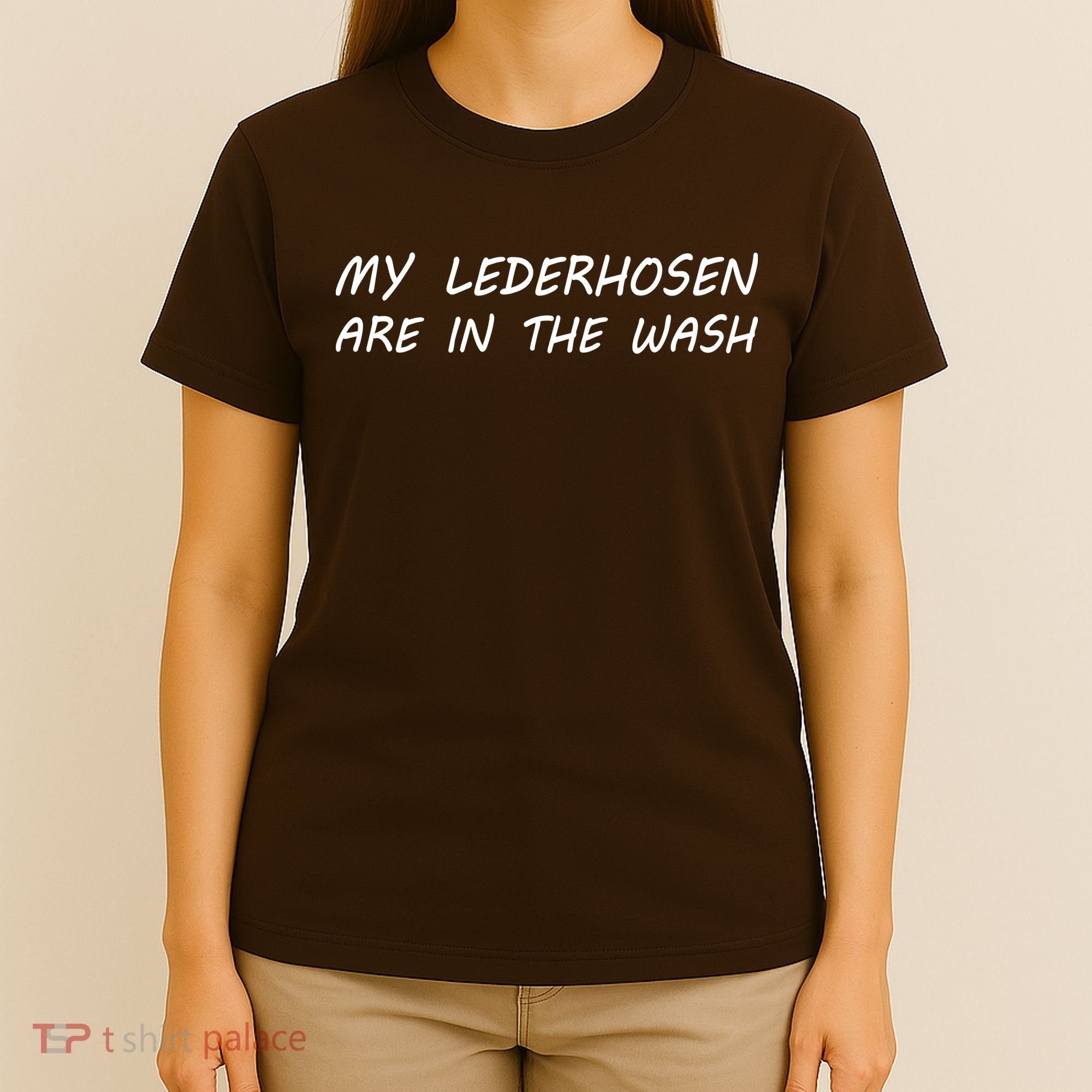 My Lederhosen Are In The Wash T-Shirt
