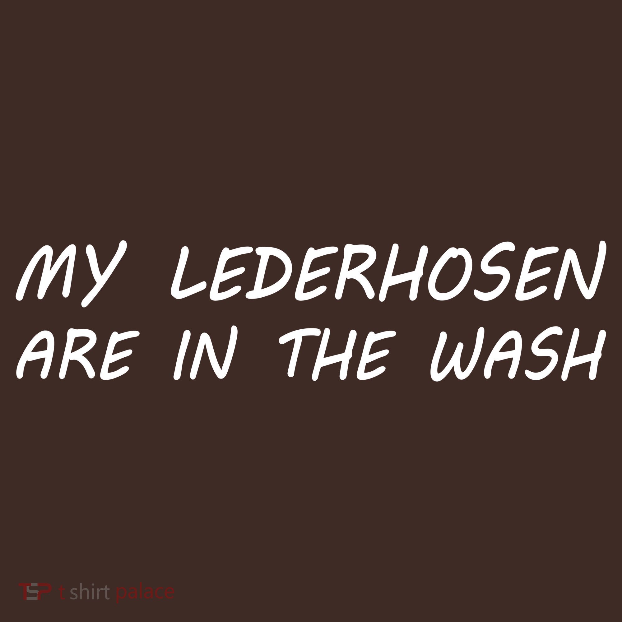 My Lederhosen Are In The Wash Mousepad