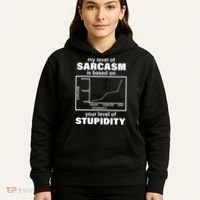 My Level Of Sarcasm Depends On Your Level Of Stupidity Hoodie thumb 5
