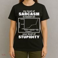 My Level Of Sarcasm Depends On Your Level Of Stupidity T-Shirt thumb 4