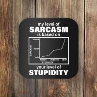 My Level Of Sarcasm Depends On Your Level Of Stupidity Coaster thumb 0