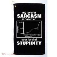 My Level Of Sarcasm Depends On Your Level Of Stupidity Golf Towel thumb 0