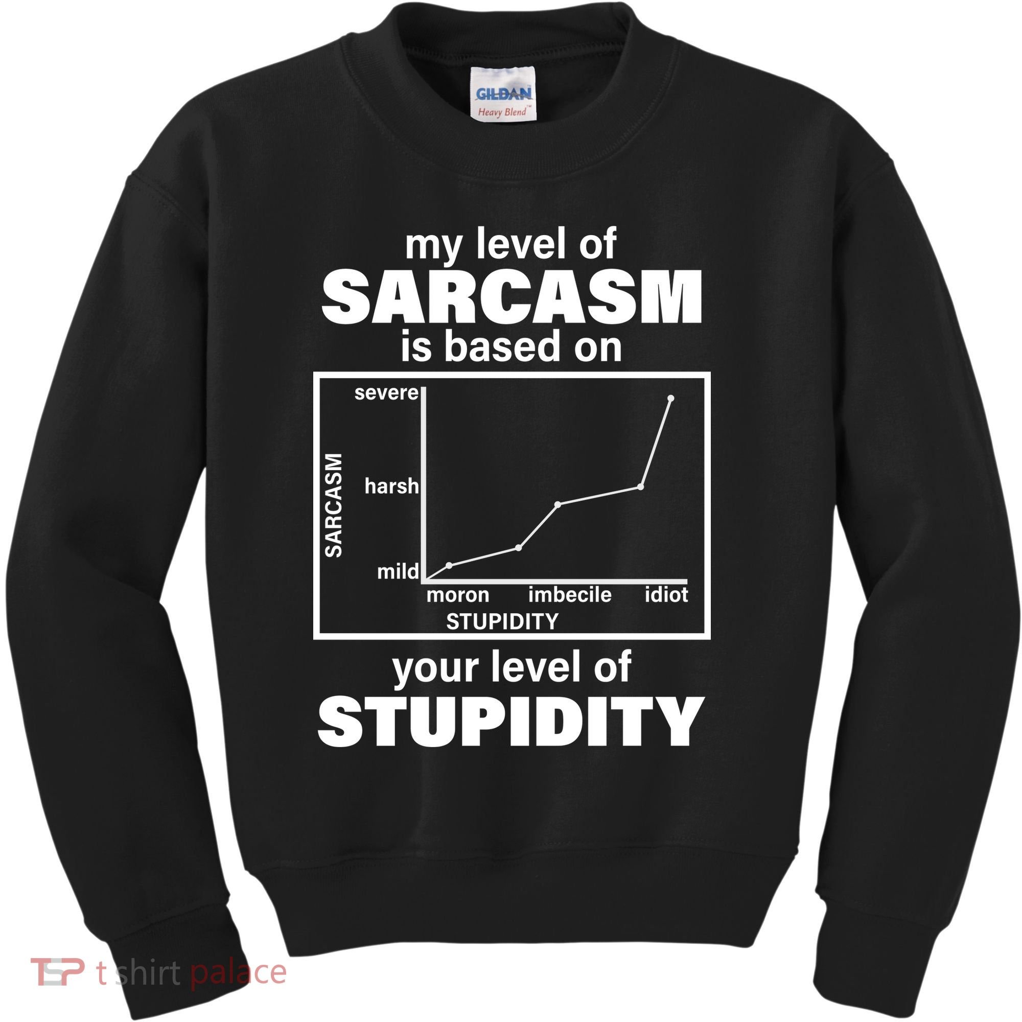 My Level Of Sarcasm Depends On Your Level Of Stupidity Kids Sweatshirt