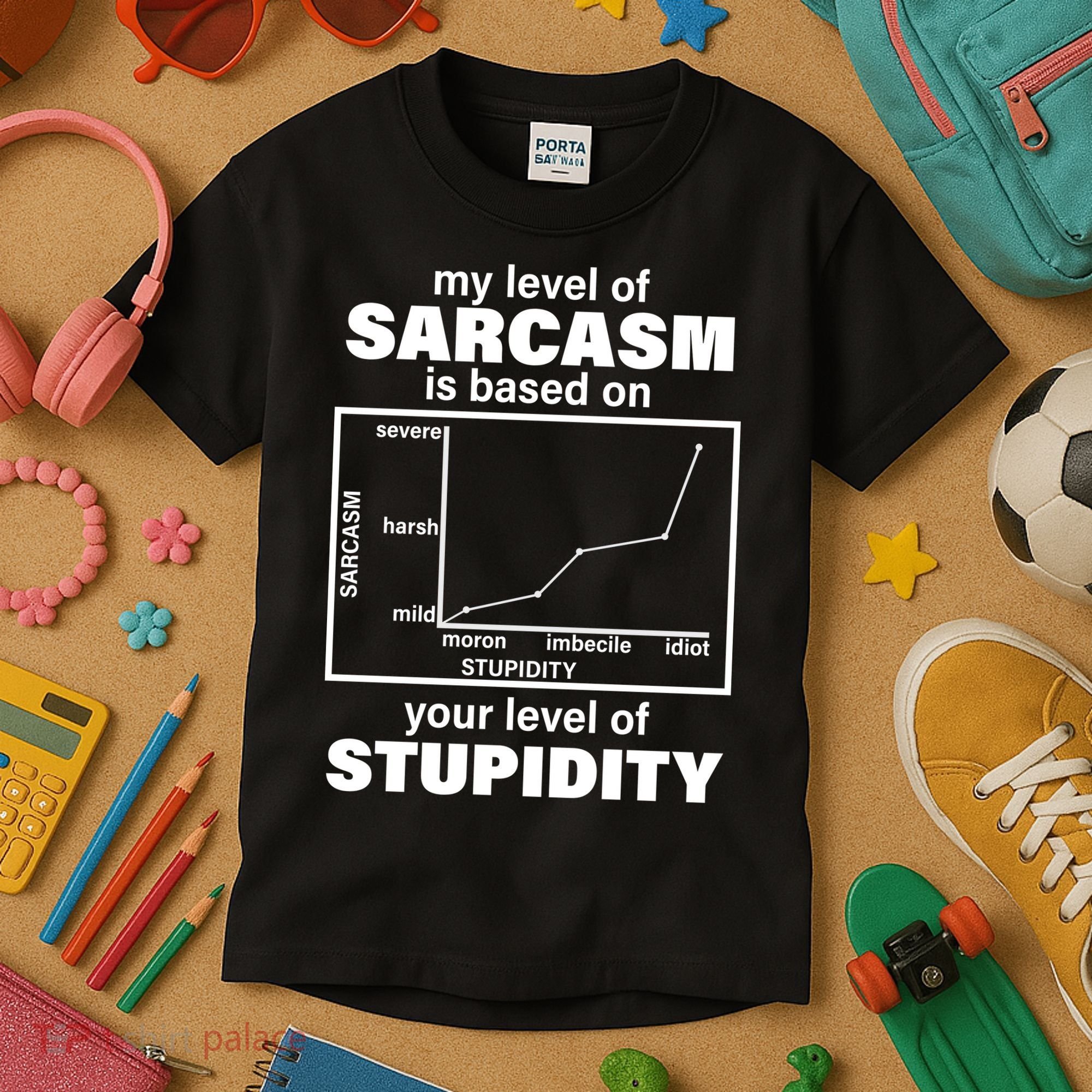 My Level Of Sarcasm Depends On Your Level Of Stupidity Kids T-Shirt