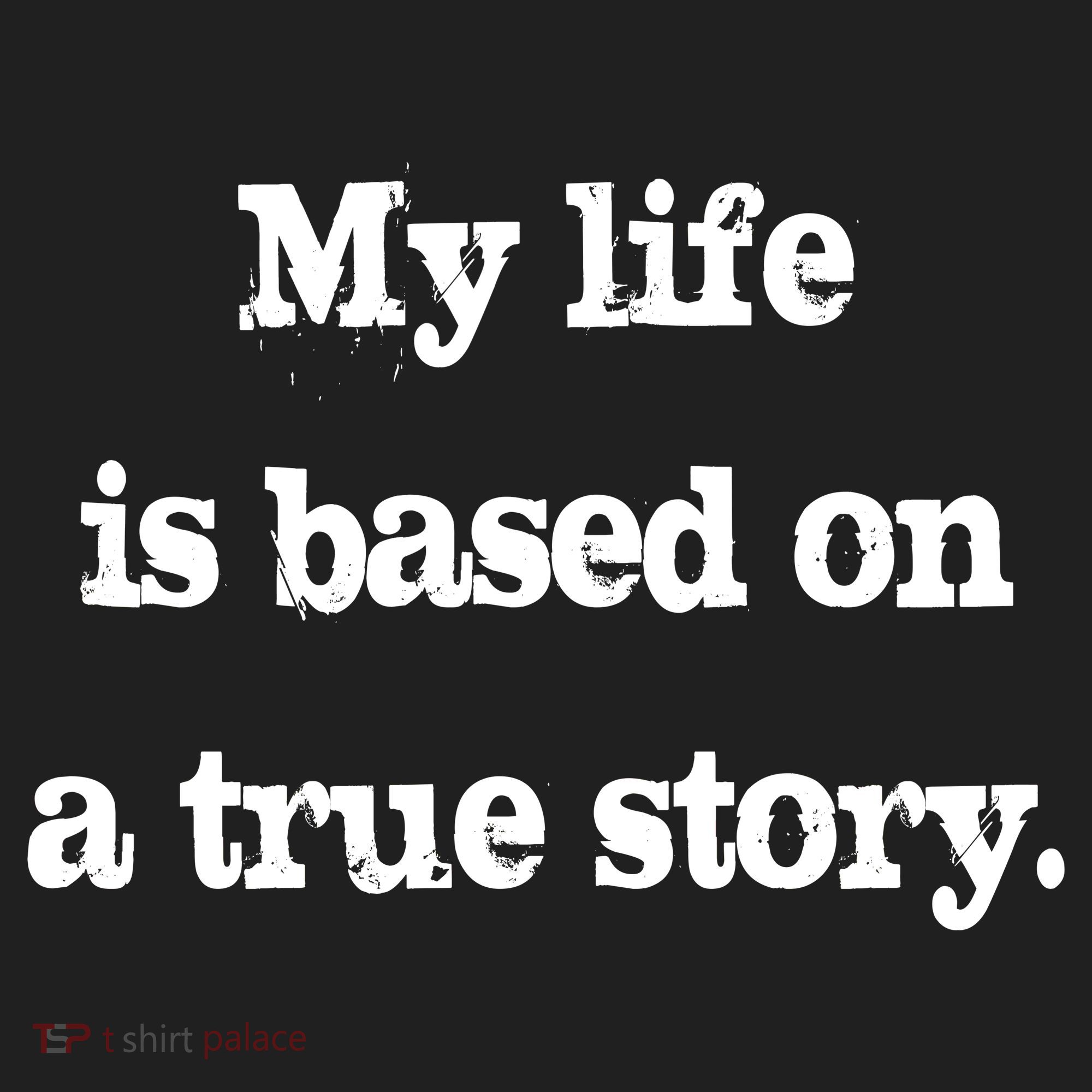My Life Is Based On A True Story Golf Towel