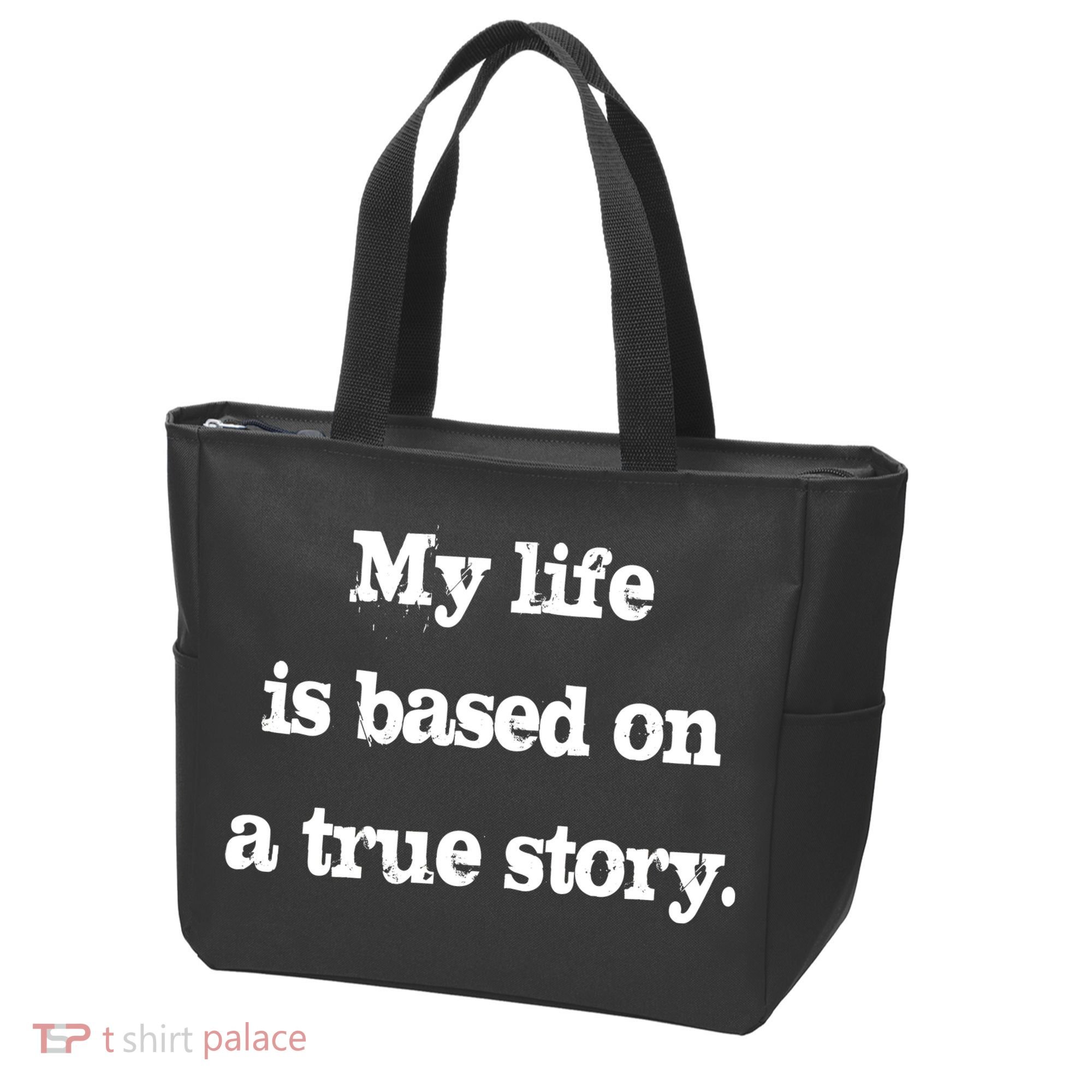 My Life Is Based On A True Story Tote Bag