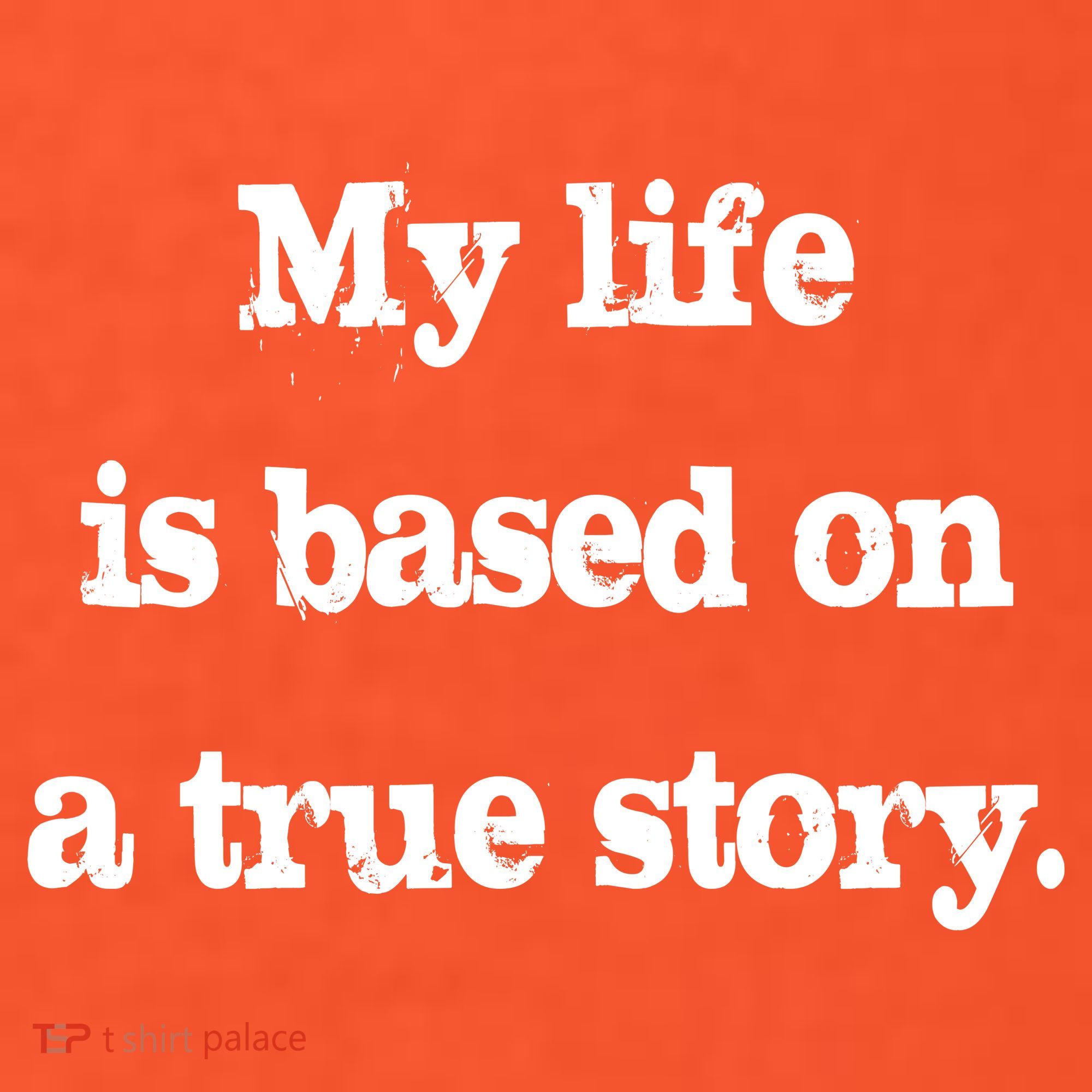 My Life Is Based On A True Story Hat