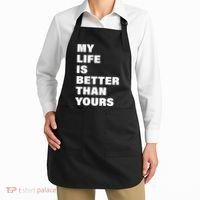 My Life Is Better Than Yours Apron thumb 2
